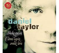 Daniel Taylor - Shakespeare - Come Again Sweet Love