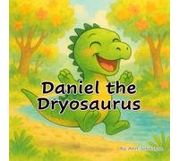 Daniel the Dryosaurus: A bouncy dino with a big, kind heart