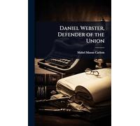 Daniel Webster, Defender of the Union