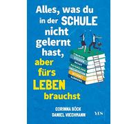 Daniel Wiechman Alles, was du in der Schule nicht gelernt hast, ab (Tapa blanda)