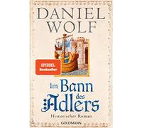 Daniel Wolf Im Bann des Adlers: Historischer Roman (Friesen-Saga, (Tapa blanda)