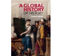 Daniel Woolf A Global History of History (Tapa blanda)