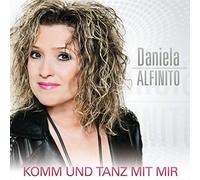 Daniela Alfinito - Komm und tanz mit mir (14 wunderschöne Schlager, komponiert von Michael/Mark Dorth, ihrem Vater Bernd Ulrich und Onkel Karl-Heinz Ulrich von den Amgios)