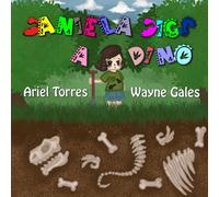 Daniela Digs A Dino: Illustrated by Ariel Torres Age 12