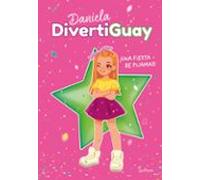 Daniela Divertiguay 1 : ¡una Fiesta De Pijamas!