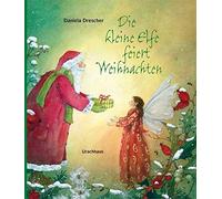 Daniela Drescher Die kleine Elfe feiert Weihnachten (Tapa dura)