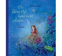 Daniela Drescher Die kleine Elfe kann nicht schlafen (Tapa dura)