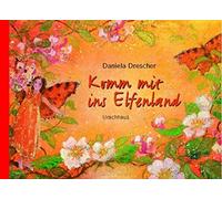 Daniela Drescher Komm mit ins Elfenland (Tapa dura)