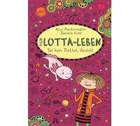Daniela Kohl Al Mein Lotta-Leben (21). Sei kein Trottel, Axolotl: Be (Tapa dura)