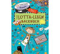 Daniela Kohl Backbuch für Kinder: Mein Lotta-Leben. Das Backbuch. 60 (Tapa dura)