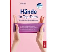 Daniela Neye Hände in Top-Form: schmerzfrei, beweglich & kraftvoll (Tapa blanda)
