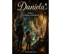 Daniela: Tome 1 La petite exploratrice (Autour de l’Union)