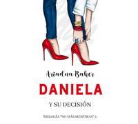 Daniela y su decisión (Trilogía "No más mentiras")