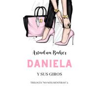 Daniela y sus giros (Trilogía "No más mentiras")