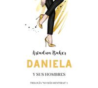 Daniela y sus hombres (Trilogía "No más mentiras")