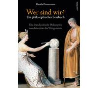 Daniela Zimmerm Wer sind wir? Ein philosophisches Lesebuch. Die aben (Tapa dura)