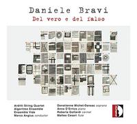 Daniele Bravi : Del Vero e Del Falso. Michel-Dansac, Quatuor Arditti, Ensemble Algoritmo, Angius.
