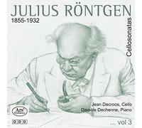 Daniele Dechenne - Julius rontgen sonates pour violoncelle (volume 3)