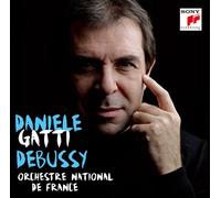 Daniele Gatti - Daniele Gatti - Debussy: La Mer, Images, Prelude A L'Apes-Midi D'Un Faune [Japan SICC-1540