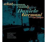 Daniele Germani - What Reason Could I Give (Digipack)