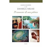 Daniele, Maria - Maria Daniele in arte Daniela Milasi. Il cammino di una pittrice