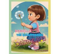 Danielle and the Disappearing Dandelion