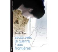 Danielle Arbid - Documentary Collection ( Seule avec la guerre / Aux frontières ) ( Alone with War / On Borders )