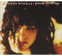 Danielle Brisebois - Gimme little sign [Single-CD]