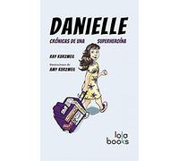 DANIELLE. CRÓNICAS DE UNA SUPERHEROÍNA