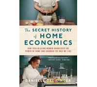 Danielle Dreilinger The Secret History of Home Economics (Tapa blanda)