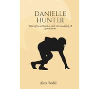 Danielle Hunter: Strength,setbacks, and the making of greatness (Beyond the Spotlight Series)