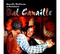 Danielle Martineau et Rockabayou - Danielle Martineau et Rockabayou BAL CANAILLE (Canada 1996)