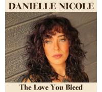 Nicole, Danielle - The Love You Bleed