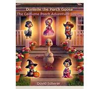 Danielle the Porch Goose The Costume Porch Adventure Begins
