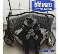 Daniels, Chris & Kings - Choice Cuts...The Best Of