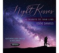 Eddie Daniels - Night Kisses: A Tribute to Ivan Lins
