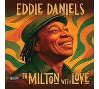 Daniels,Eddie - To Milton With Love