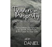 Daniel's Finances and Prosperity Scripture Declarations: Personalized Scriptures to Speak Provision & Increase in Your Life (Daniel's Personalized Scriptures Set)