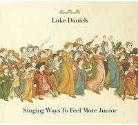 Daniels, Luke - Singing Ways To Feel More Junior