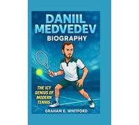Daniil Medvedev Biography: The Icy Genius of Modern Tennis