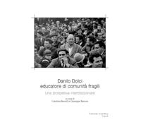 Danilo Dolci educatore di comunità fragili. Una prospettiva interdisciplinare (Fuori collana)