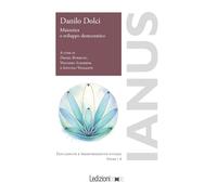 Danilo Dolci. Maieutica e sviluppo democratico (Ianus. Educazione e trasformazione sociale)