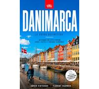 DANIMARCA - La Guida Definitiva: Il Viaggio nel Regno tra Mare del Nord e Baltico - La guida turistica per esplorare Copenaghen, Aarhus, i castelli ... Edizione aggiornata + Versione EBOOK inclusa