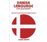 DANISH LANGUAGE FOR BEGINNERS: Master Basic Danish Quickly: Essential Words, Phrases, and Grammar for Travelers, Students, and Everyday Conversations (LANGUAGE LEARNING SERIES)