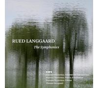 Danish National Symphony Orchestra, Danish National Vocal Ensemble, Danish National Choir, Thomas Dausgaard - RUED LANGGAARD - THE SYMPHONIES