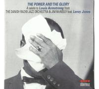 Danish Radio Jazz Orchestra,the (a Salute to Loui - The Power and the Glory: A Salute to Louis Armstrong
