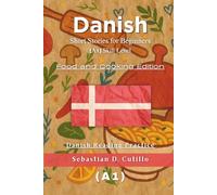 Danish Short Stories for Beginners (A1) Skill Level - Food and Cooking Edition - Danish Reading Practice