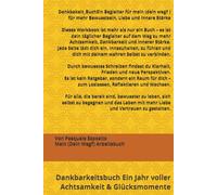 Dankbakeit_Buch: Dankbarkeitsbuch Ein Jahr voller Achtsamkeit & Glücksmomente