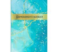 Dankbarkeits-Tagebuch: Journal für positive Affirmationen, Selbstreflexion und mentale Gesundheit, Motivation und Inspiration für mehr Lebensfreude, jeden Tag.