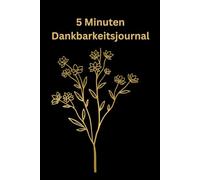 Dankbarkeitsjournal 5 Minuten täglich A5: Morgenroutine Abendroutine positive Ausrichtung Geschenk